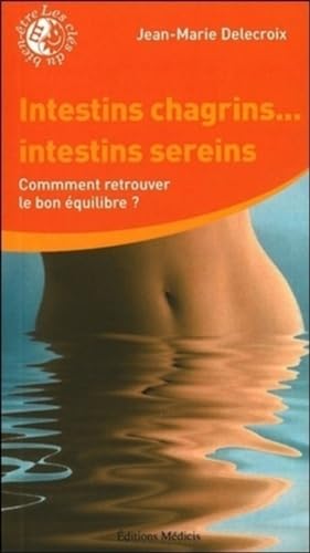 Beispielbild fr Intestins chagrins. intestins sereins : Comment retrouver le bon quilibre ? zum Verkauf von medimops