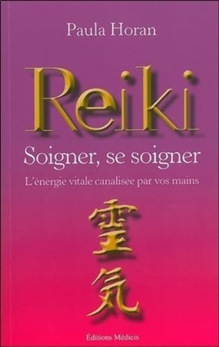 Beispielbild fr Reiki, Soigner, Se Soigner : L'nergie Vitale, Canalise Par Vos Mains zum Verkauf von RECYCLIVRE