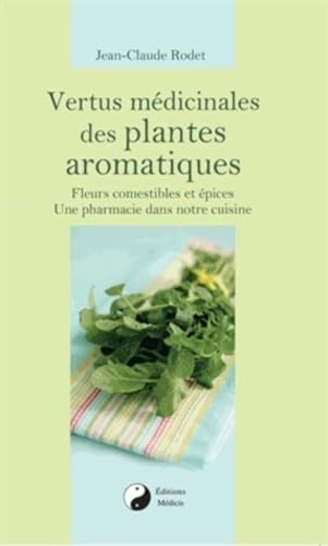 Beispielbild fr Vertus m?dicinales des plantes aromatiques - Jean-Claude Rodet zum Verkauf von Book Hmisphres