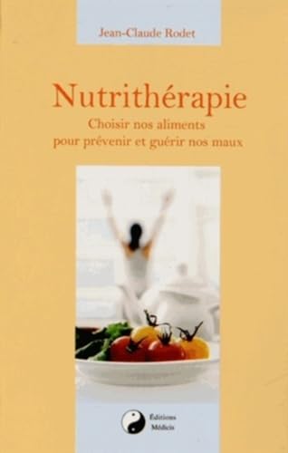 9782853274616: Nutrithrapie - Choisir nos alements pour prvenir et gurir nos maux