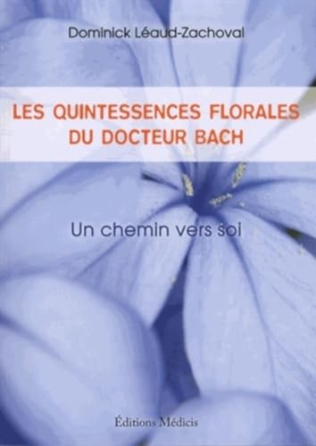 9782853274944: Les quintessences florales du Docteur Bach: Un chemin vers soi