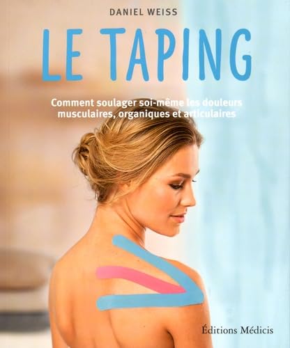 Beispielbild fr Le taping : Comment soulager soi-mme les douleurs musculaires, organiques et articulaires zum Verkauf von medimops