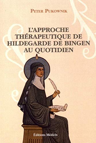 9782853276405: L'approche thrapeutique de Hildegarde de Bingen au quotidien