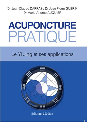 Imagen de archivo de Acuponcture Pratique - Le Yi Jing et ses applications a la venta por Gallix