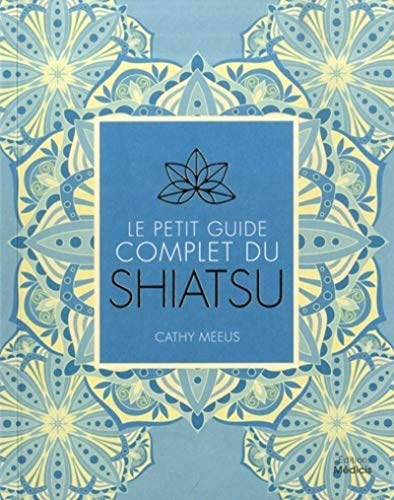 Beispielbild fr Le petit guide complet du Shiatsu zum Verkauf von Ammareal