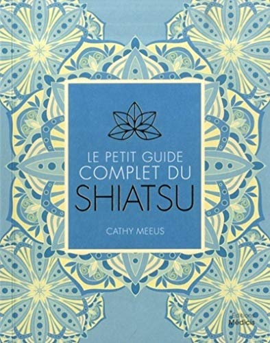 Imagen de archivo de Le petit guide complet du Shiatsu a la venta por Ammareal