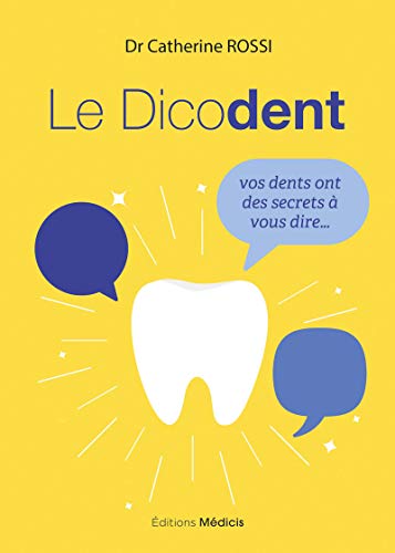 Stock image for Le Dicodent : Vos Dents Ont Des Secrets  Vous Dire. for sale by RECYCLIVRE