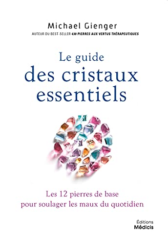 Beispielbild fr Le guide des cristaux essentiels zum Verkauf von medimops