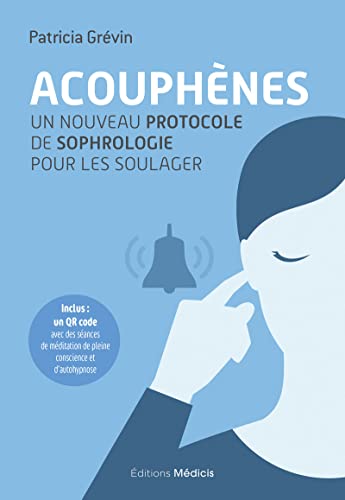 Beispielbild fr Acouphnes - Un nouveau protocole de sophrologie pour les soulager zum Verkauf von Gallix
