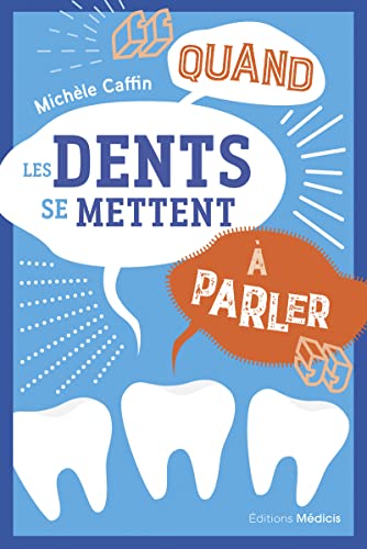 Beispielbild fr Quand les dents se mettent  parler zum Verkauf von Gallix