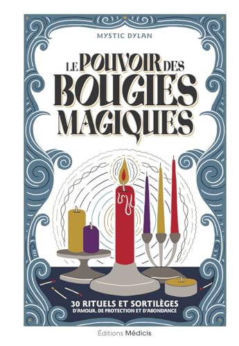Stock image for Le Pouvoir des bougies magiques - 30 rituels et sortilges d'amour, de protection et d'abondance for sale by Gallix
