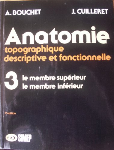 Imagen de archivo de Anatomie Tome 3 : Le membre suprieur a la venta por medimops