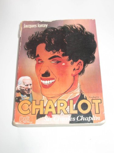 9782853360531: Charlot: Ou, Sir Charles Chaplin (Collection Têtes d'affiche) (French Edition)