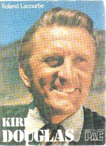 Kirk Douglas (Collection TeÌ‚tes d'affiche) (French Edition) (9782853361323) by Lacourbe, Roland