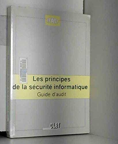 Beispielbild fr Les principes de la scurit informatique zum Verkauf von Chapitre.com : livres et presse ancienne