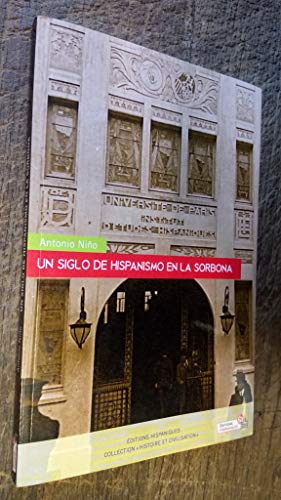 Beispielbild fr Un Siglo De Hispanismo En La Sorbona zum Verkauf von RECYCLIVRE