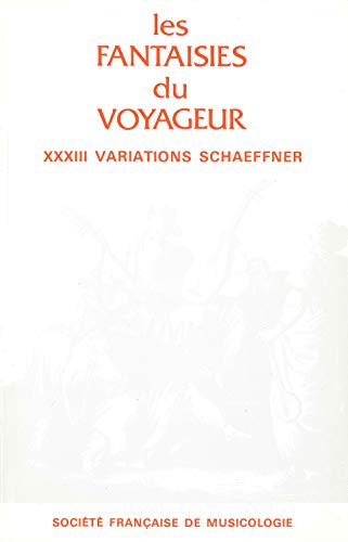 Imagen de archivo de Les Fantaisies du Voyageur.: XXXIII Variations d?Andr Schaeffner a la venta por Irish Booksellers