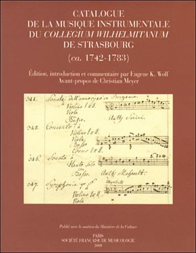 Beispielbild fr Catalogue De La Musique Instrumentale Du Collegium Wilhelmitanum De Strasbourg (ca. 1742-1783) zum Verkauf von RECYCLIVRE