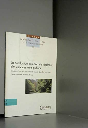 Stock image for La production des dchets vegetaux des espaces verts publics rsultats d'une enquete nationale aupre for sale by medimops