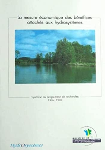 Stock image for La mesure conomique des bnfices attachs aux hydrosystmes 1996-1998 : Synthse des recherches., [sminaire, Paris, le 12 mars 1998] for sale by Revaluation Books