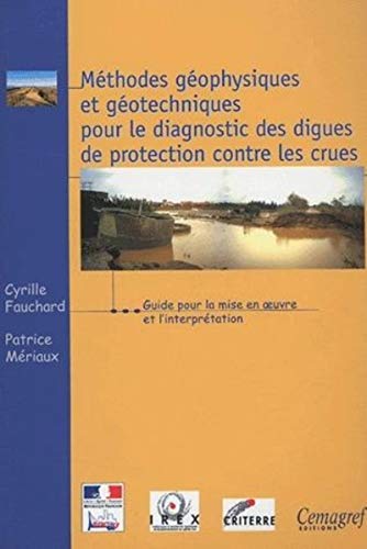 Stock image for Mthodes gophysiques et gotechniques pour le diagnostic des digues de protection contre les crues for sale by Ammareal
