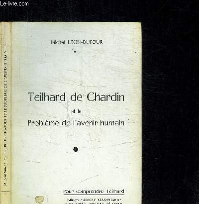 Imagen de archivo de Teilhard de Chardin et le probl me de l'avenir humain [Paperback] L on-Dufour, Michel a la venta por LIVREAUTRESORSAS