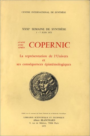 9782853670944: Avant, avec, aprs Copernic. La reprsentation de l'univers et ses consquences pistmologiques