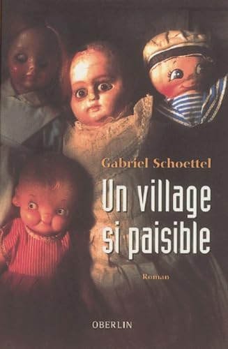 Imagen de archivo de Un village si paisible Schoettel, Gabriel a la venta por e-Libraire