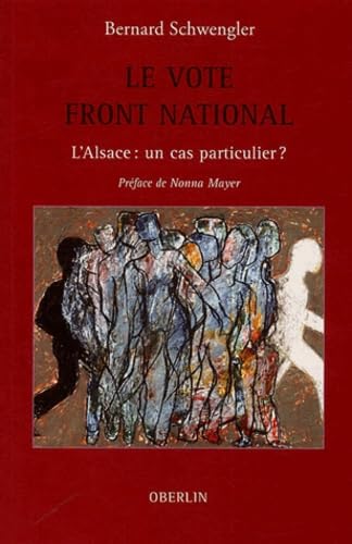 Beispielbild fr Le vote Front National : L'Alsace : un cas particulier ? Sociologie d'un vote complexe zum Verkauf von Ammareal