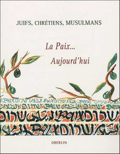 Imagen de archivo de Juifs, Chrtiens, Musulmans: La Paix. Aujourd'hui a la venta por Ammareal