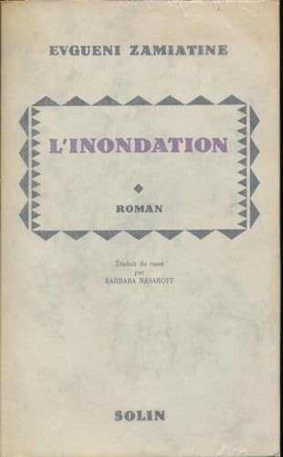 Beispielbild fr Inondation (l'): - ROMAN Zamiatine, Evgueni Ivanovitch zum Verkauf von LIVREAUTRESORSAS