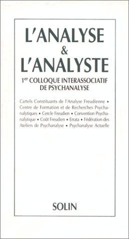 Beispielbild fr L'analyste et l'analyse: 1er colloque interassociatif de psychanalyse Collectif zum Verkauf von LIVREAUTRESORSAS