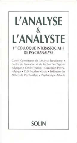 9782853761048: L'analyste et l'analyse: 1er colloque interassociatif de psychanalyse