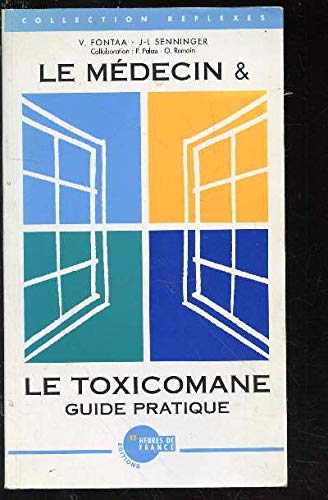 Stock image for Le medecin et le toxicomane - troisime dition for sale by Ammareal