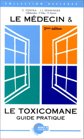 9782853852098: Le Medecin Et Le Toxicomane. Guide Pratique, 2eme Edition