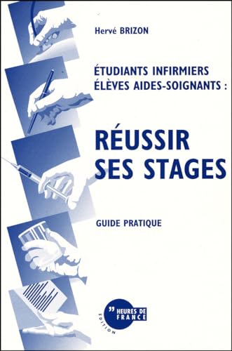 Stock image for Etudiants infirmiers, lves aides-soigants : russir ses stages, guide pratique for sale by medimops