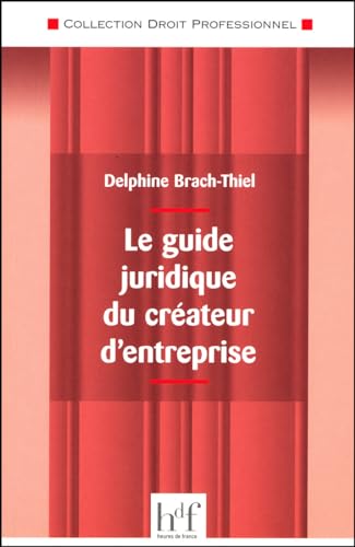 Stock image for Le guide juridique du crateur d'entreprise for sale by medimops