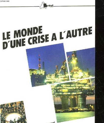 Beispielbild fr Le Monde d'une crise  l'autre zum Verkauf von medimops