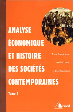 Beispielbild fr Histoire et conomie des socits contemporaines, tome 1 : Prmices et enracinements conomiques zum Verkauf von pompon