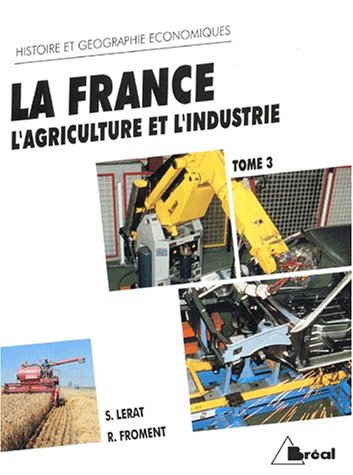Stock image for La France  L'aube Des Annes 90, Tome 3 : L'agriculture Et L'industrie for sale by RECYCLIVRE