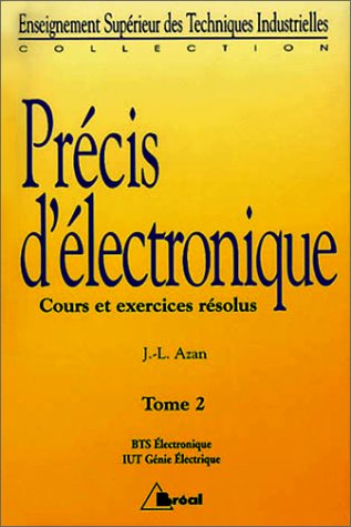 Imagen de archivo de PRECIS D'ELECTRONIQUE. Tome 2, Cours et exercices rsolus a la venta por Ammareal