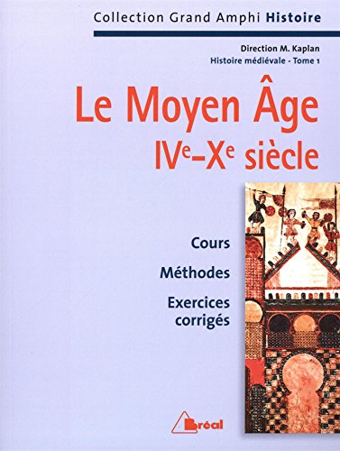 Beispielbild fr Le Moyen  ge, IVe- Xe Si cle: Grand Amphi Histoire Medievale, Tome 1 - Premier et Second Cycles Universitaires zum Verkauf von THE OLD LIBRARY SHOP