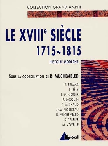 Le XVIII° Siècle, 1715-1815. Tome 2