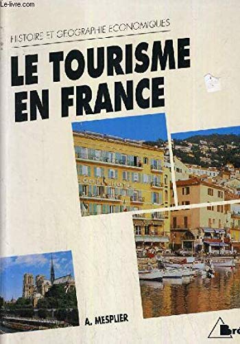9782853947473: LE TOURISME EN FRANCE