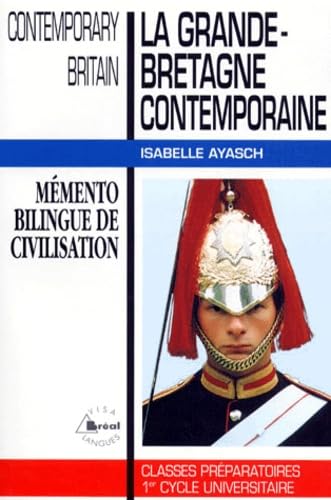 Stock image for La Grande-Bretagne Contemporaine, mmento bilingue de civilisation (classes prparatoires 1er cycle Universitaire) for sale by Ammareal