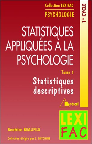 9782853948883: Statistiques appliques  la psychologie. Statistiques descriptives, tome 1