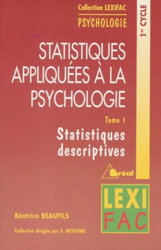 9782853948883: Statistiques appliques  la psychologie: Tome 1, Statistiques descriptives