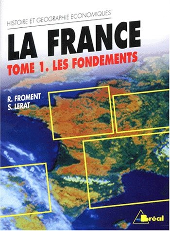 Beispielbild fr La France. Les fondements, tome 1 zum Verkauf von Ammareal