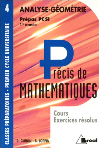 Stock image for Prcis de mathmatiques, tome 4 : Analyse et gomtrie, Prpas PC SI - 1re anne for sale by Ammareal