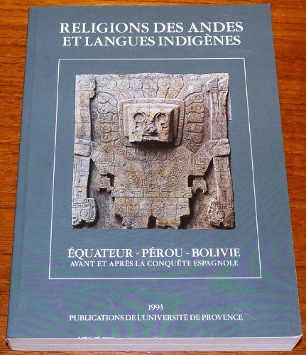 9782853992961: Religions des Andes et langues indignes. Equateur, Prou, Bolivie avant et aprs la conqute espagnole